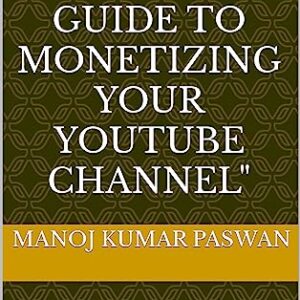 The Ultimate Guide to Monetizing Your YouTube Channel