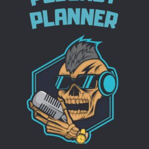 PODCAST PLANNER: A Journal for Planning and Organizing your Podcasts to Build a Profitable Podcasting Business | Great Gift for Podcaster, Creators and Storytelling.