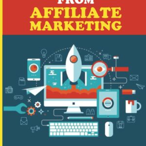 Profit From Affiliate Marketing: How To Use Social Media For Affiliate Marketing: Succeed In Affiliate Marketing