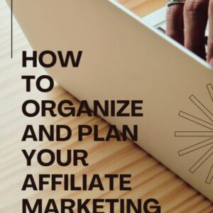 The Affiliate Marketer's Planning Guide | Planning Your Path To Success: 125 Pages | 8.5 x 11in.