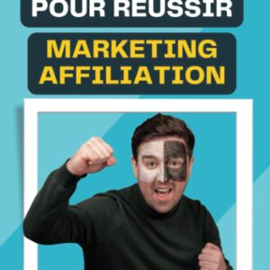 7 CONSEILS pour REUSSIR en Marketing d'AFFILIATION: 7 clés pour maximiser vos revenus en utilisant la technique du marketing d'affiliation | A5 (French Edition)