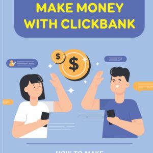How To Make Money With Clickbank: How To Make Cold Hard Cash From Clickbank Affiliate Marketing: Create A Product Review