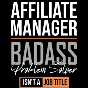 Affiliate Manager Badass Problem Solver Isn't A Job Title: Blank Lined Inspirational Notebook Journal a Funny and Appreciation Gift for Affiliate Manager, 6*9 120 Pages, Affiliate Manager Notebook
