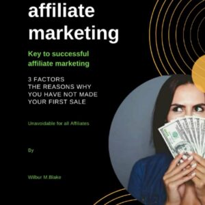 SALES TIPS ON AFFILIATE MARKETING: The key to successful affiliate marketing