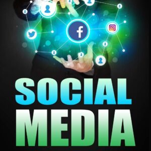 Social Media Marketing For Beginners - How To Make Money Online: Guaranteed Strategies To Monetizing, Mastering, & Dominating Any Platform For Your Brand