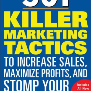 501 Killer Marketing Tactics to Increase Sales, Maximize Profits, and Stomp Your Competition: Revised and Expanded Second Edition