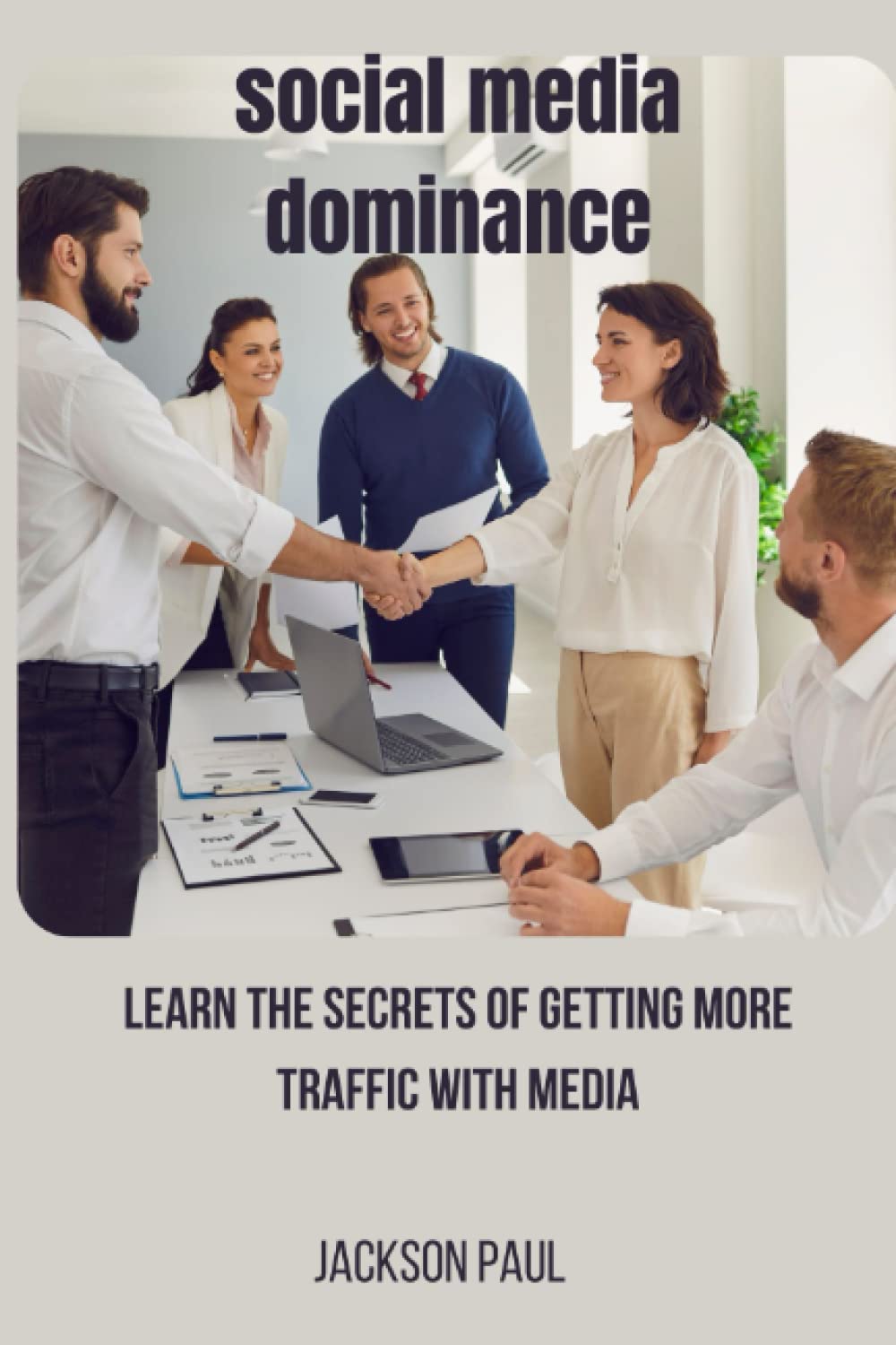 Social Media Marketing: Learn the secrets of getting more traffic with media/how to use media to increase traffic
