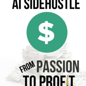 The Educator's AI Side Hustle:From Passion to Profit: Your Essential Guide to Easily Monetize What You Love