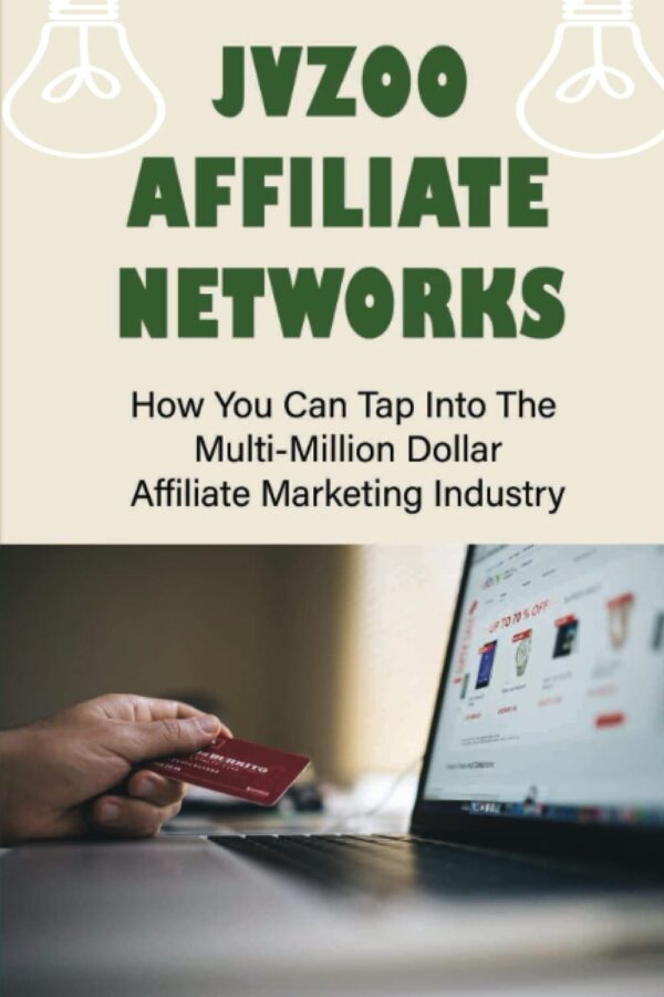 Jvzoo Affiliate Networks: How You Can Tap Into The Multi-Million Dollar Affiliate Marketing Industry