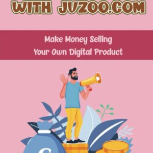 Making Money With Jvzoo.Com: Make Money Selling Your Own Digital Product