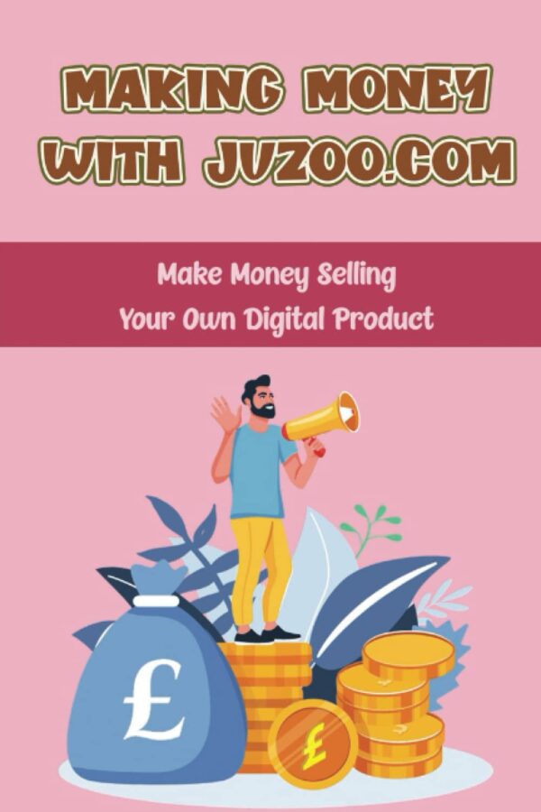 Making Money With Jvzoo.Com: Make Money Selling Your Own Digital Product
