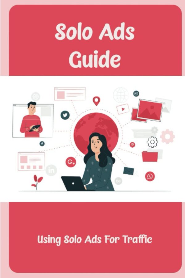 Solo Ads Guide: Using Solo Ads For Traffic