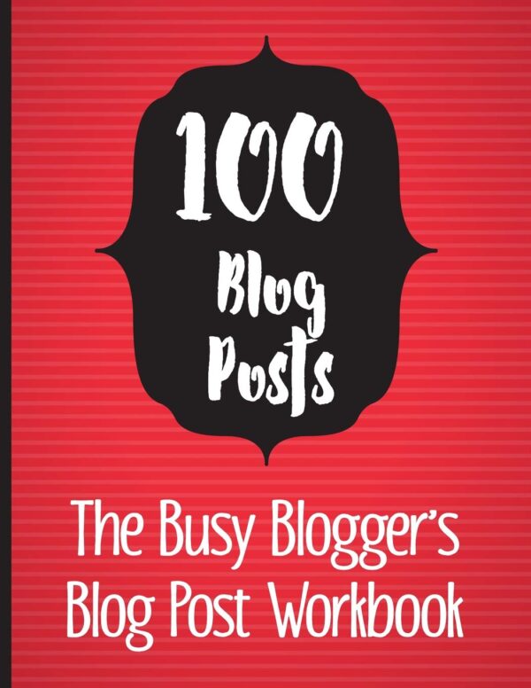 100 Blog Posts - The Busy Blogger's Blog Post Workbook: Plan 100 blog posts in this handy blog post planner workbook - the perfect blogging gift for busy bloggers.