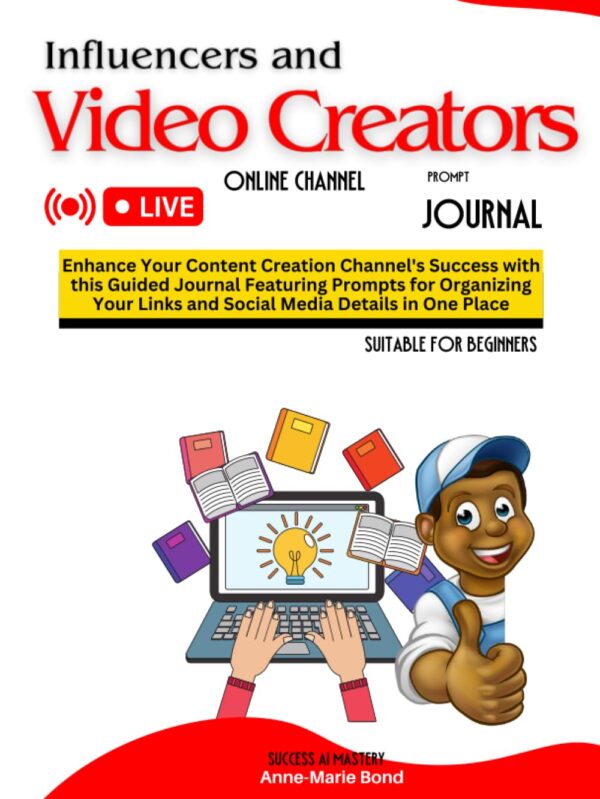 Influencers and Video Creators Online Channel: Guided Prompt Journal - Entrepreneurs Developing AI Success by Mastering the Art of Organizing Your Links and Social Media Content in One Place