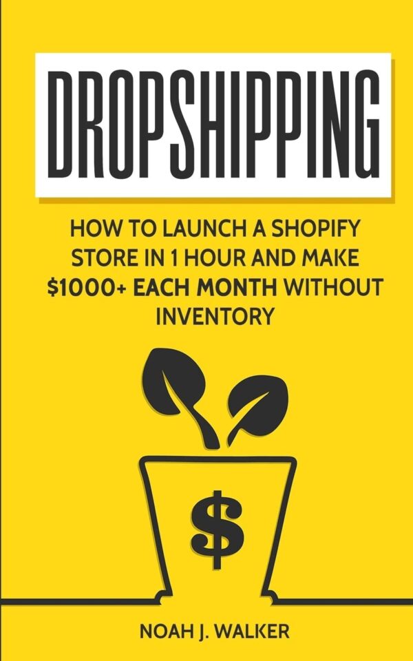 Dropshipping: How to Launch a Shopify Store in 1 Hour and Make $1000+ Each Month Without Inventory (Passive Income for Beginners)