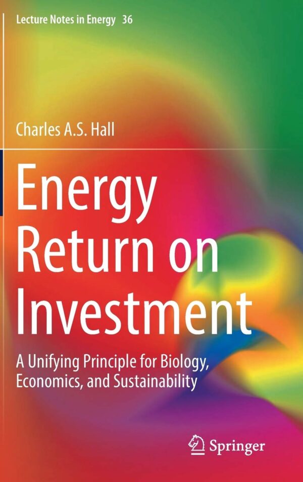 Energy Return on Investment (Lecture Notes in Energy, 36)