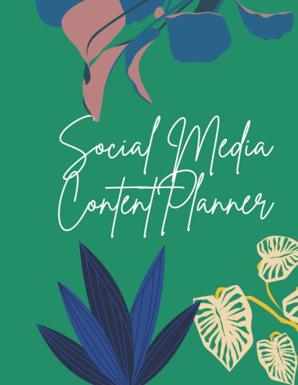 Social Media Content Planner: Social Media Content Planner for Affiliate Marketing Solid Green with Modern Foliage Print Monthly and Daily Planner