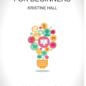 Affiliate Marketing for Beginners: How to Make Money Online With Blogging For Beginners Only