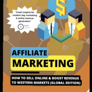 Affiliate Marketing: How To Sell Online & Boost Revenue (2023 Edition)