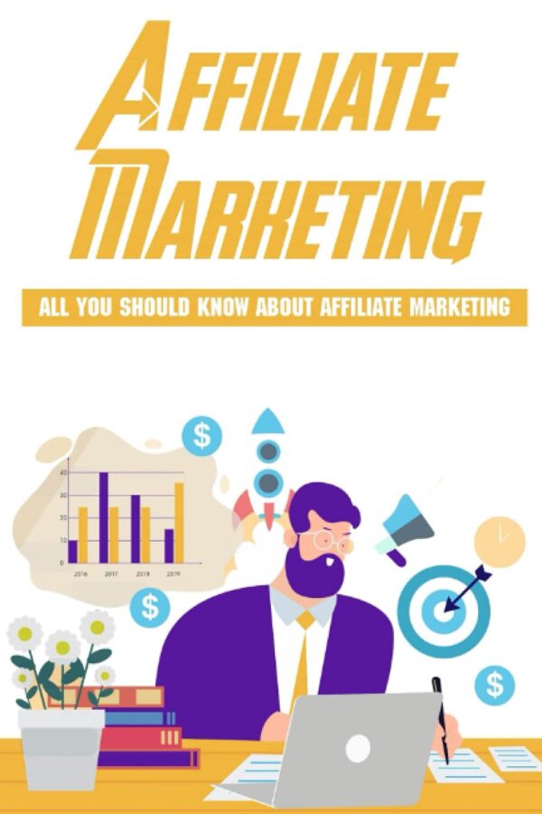 How To Be Successful In Affiliate Marketing,Affiliate Marketing,Affiliate Marketing For Dummies,Advanced Affiliate Marketing,Affiliate Marketing ... For Beginners,Affiliate Marketing Tips For
