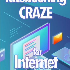 Facebooking Craze for Internet Markerters: Learn how to earn money while using Facebook Perfect gift idea for All Marketers