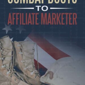 Combat Boots to Affiliate Marketer