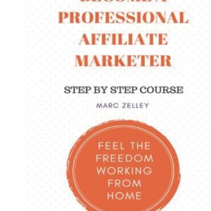Become a professional affiliate marketer