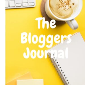 The Bloggers Journal: Blog Post Planner for Blogging Success, Managing Blog Posts, Social Media, Keywords Plus More