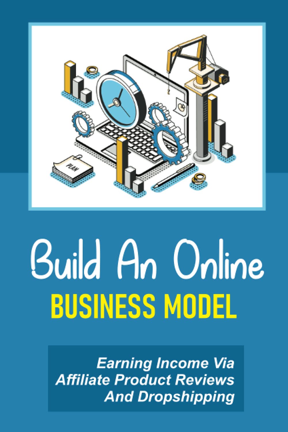 Build An Online Business Model: Earning Income Via Affiliate Product Reviews And Dropshipping: Review A Product