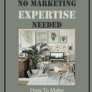 Earn Money With No Marketing Expertise Needed: How To Make $50 Per Day Without A Website: The Types Of Content To Create On Instagram