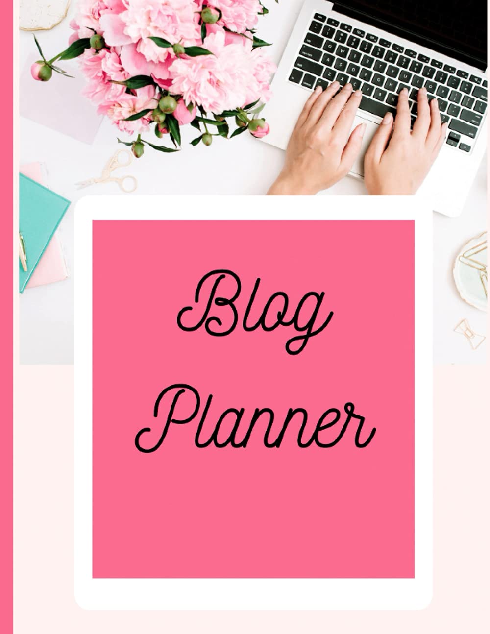 Blog Planner: Planning your Blog