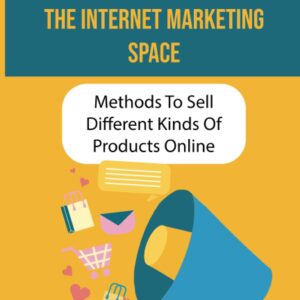 Make Money On The Internet Marketing Space: Methods To Sell Different Kinds Of Products Online: How To Improve Google Search Results For My Business