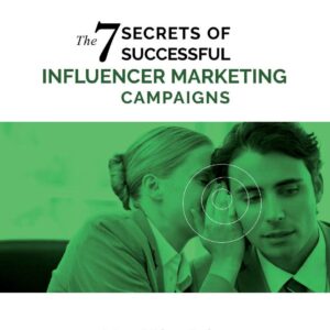 The 7 Secrets of Successful Influencer Marketing Campaigns