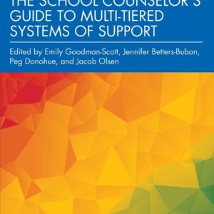 The School Counselor’s Guide to Multi-Tiered Systems of Support