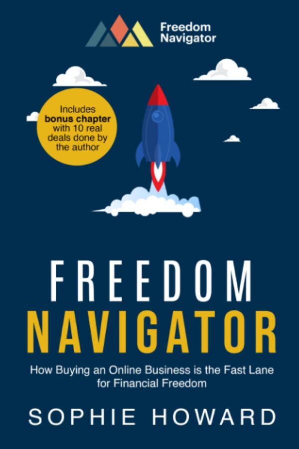 Freedom Navigator: How Buying an Online Business is the Fast Lane for Financial Freedom