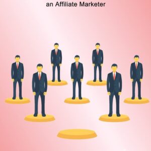 Affiliate Marketing for Beginners: How to Start Your Online Business as an Affiliate Marketer (How to Grow Your Affiliate Business From Zero to Super Fast)