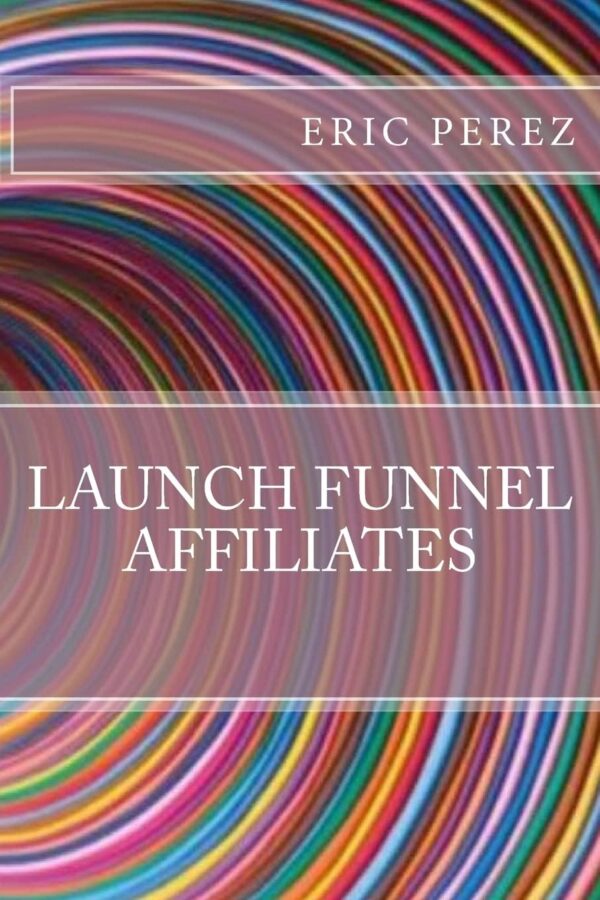 Launch funnel affiliates