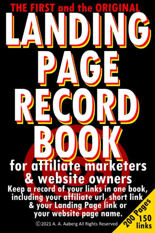 Landing Page Record Book for Affiliate Marketers: Affiliate Links & Landing Page Record Book