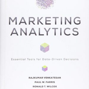 Marketing Analytics: Essential Tools for Data-Driven Decisions (Darden Business Series)