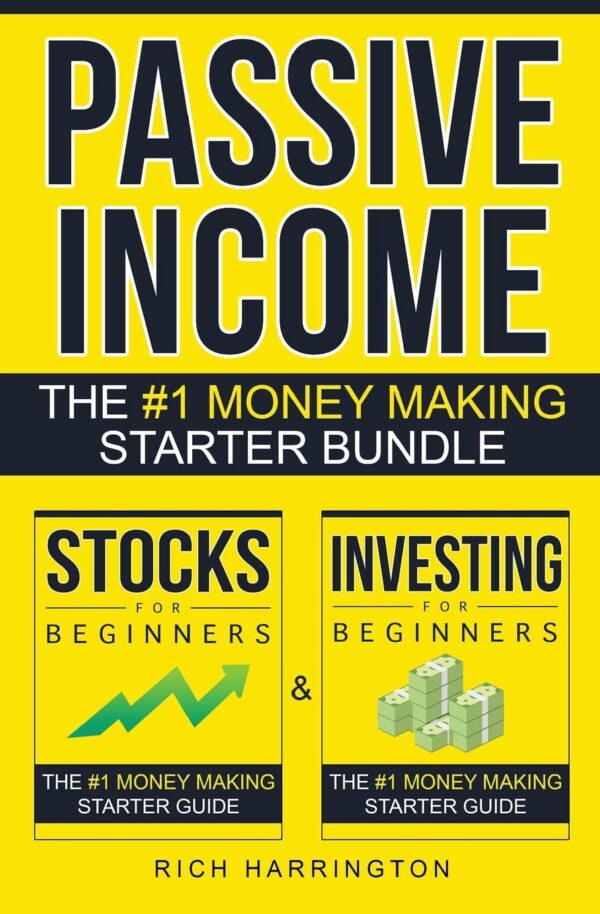 Passive Income: Investing for Beginners & Stocks for Beginners: The #1 Money Making Starter Bundle