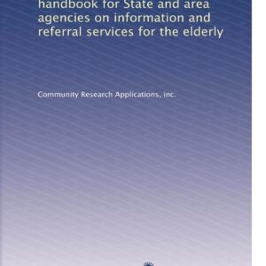 Program development handbook for State and area agencies on information and referral services for the elderly