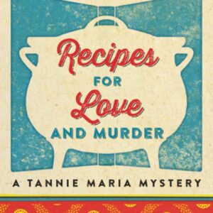 Recipes for Love and Murder: A Tannie Maria Mystery (Tannie Maria Mystery, 1)