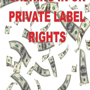 Cashing In On Private Label Rights