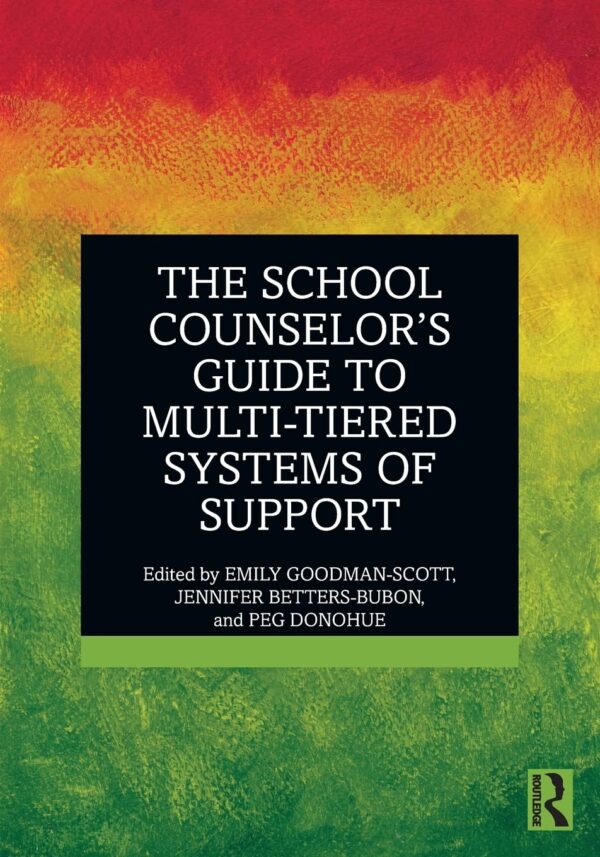 The School Counselor’s Guide to Multi-Tiered Systems of Support