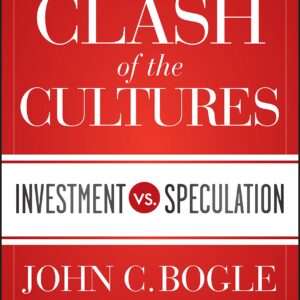The Clash of the Cultures: Investment vs. Speculation