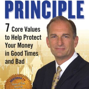 Return on Principle: 7 Core Values to Help Protect Your Money in Good Times and Bad