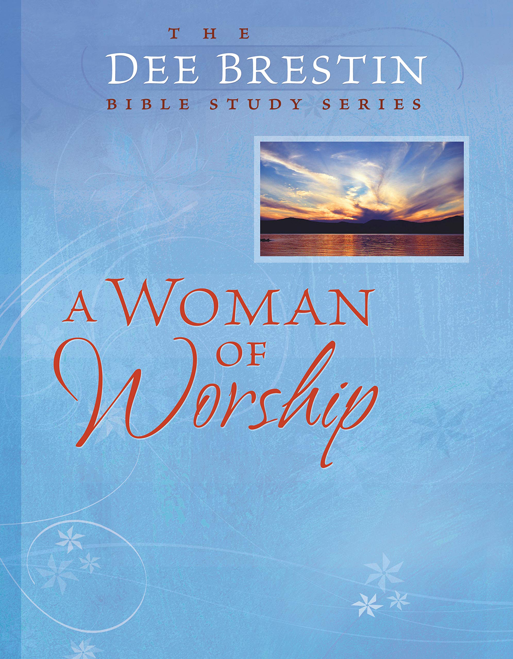 A Woman of Worship (Dee Brestin's Series)